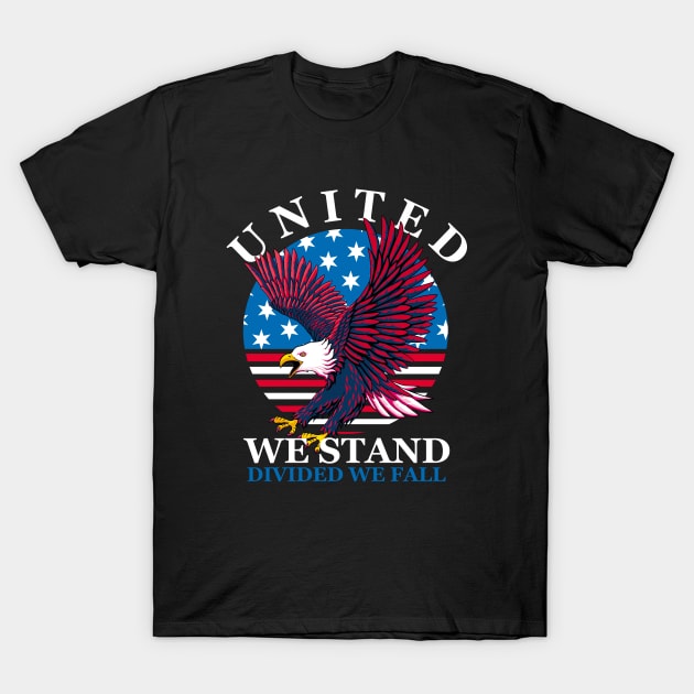 United We Stand - Divided We Fall T-Shirt by TMBTM